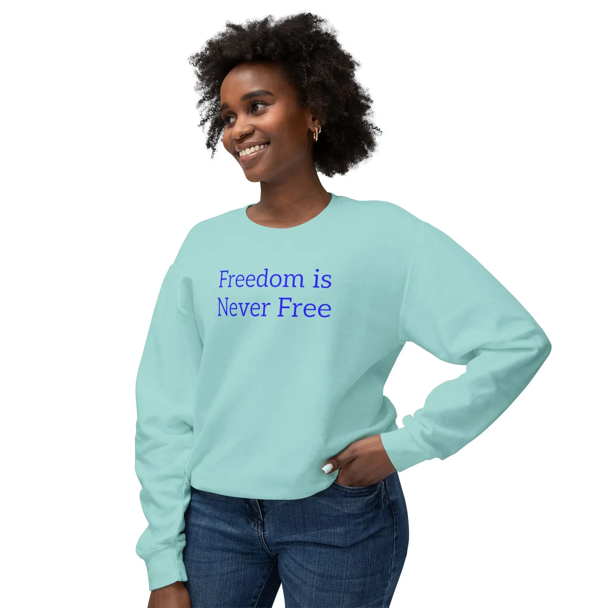 Freedom is Never Free Crewneck Sweatshirt | Patriotic Quote Pullover - 250 USA Celebration