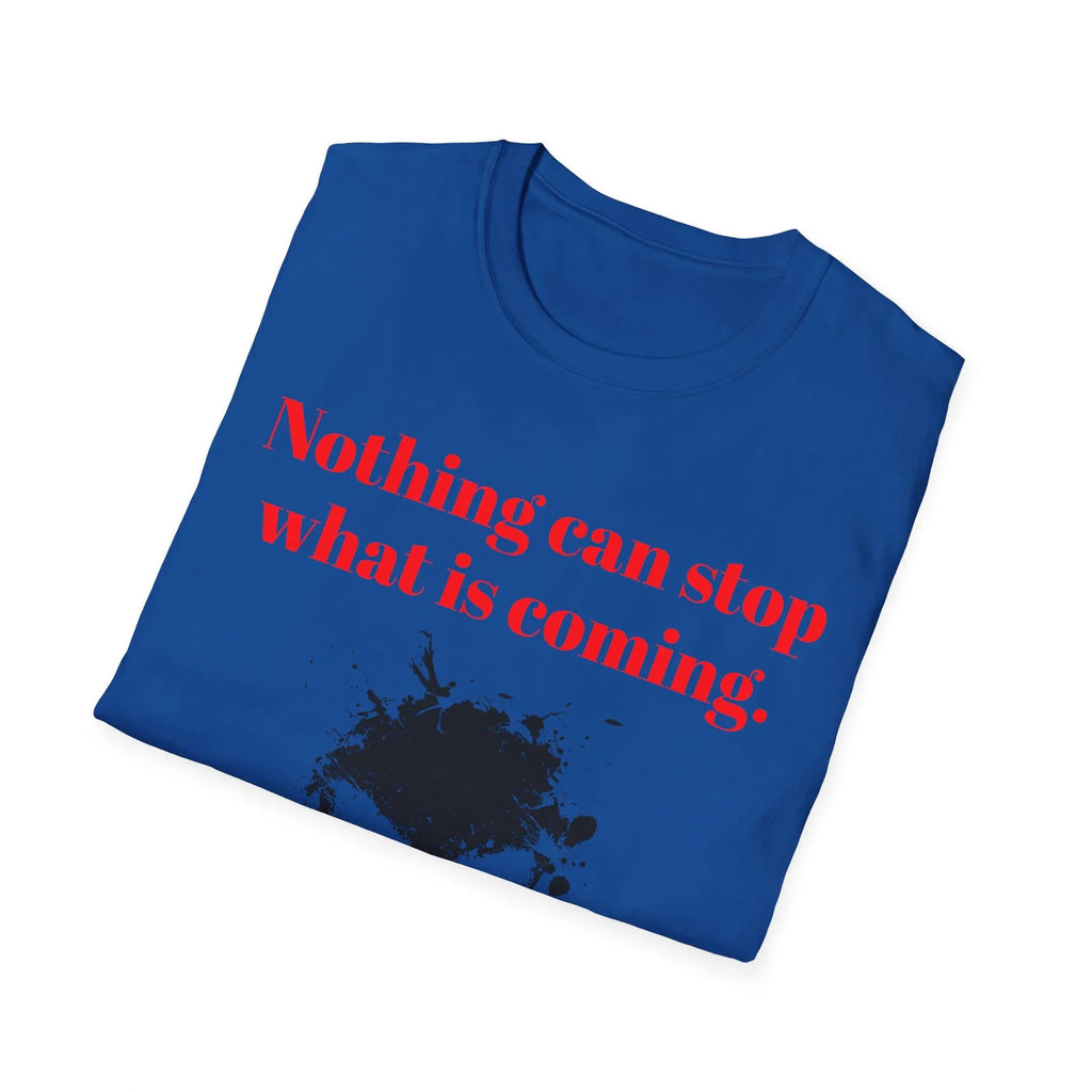 Nothing Can Stop What Is Coming skull T-Shirt | grunge ink splatter tee - 250 USA Celebration