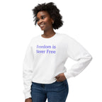 Freedom is Never Free Crewneck Sweatshirt | Patriotic Quote Pullover - 250 USA Celebration