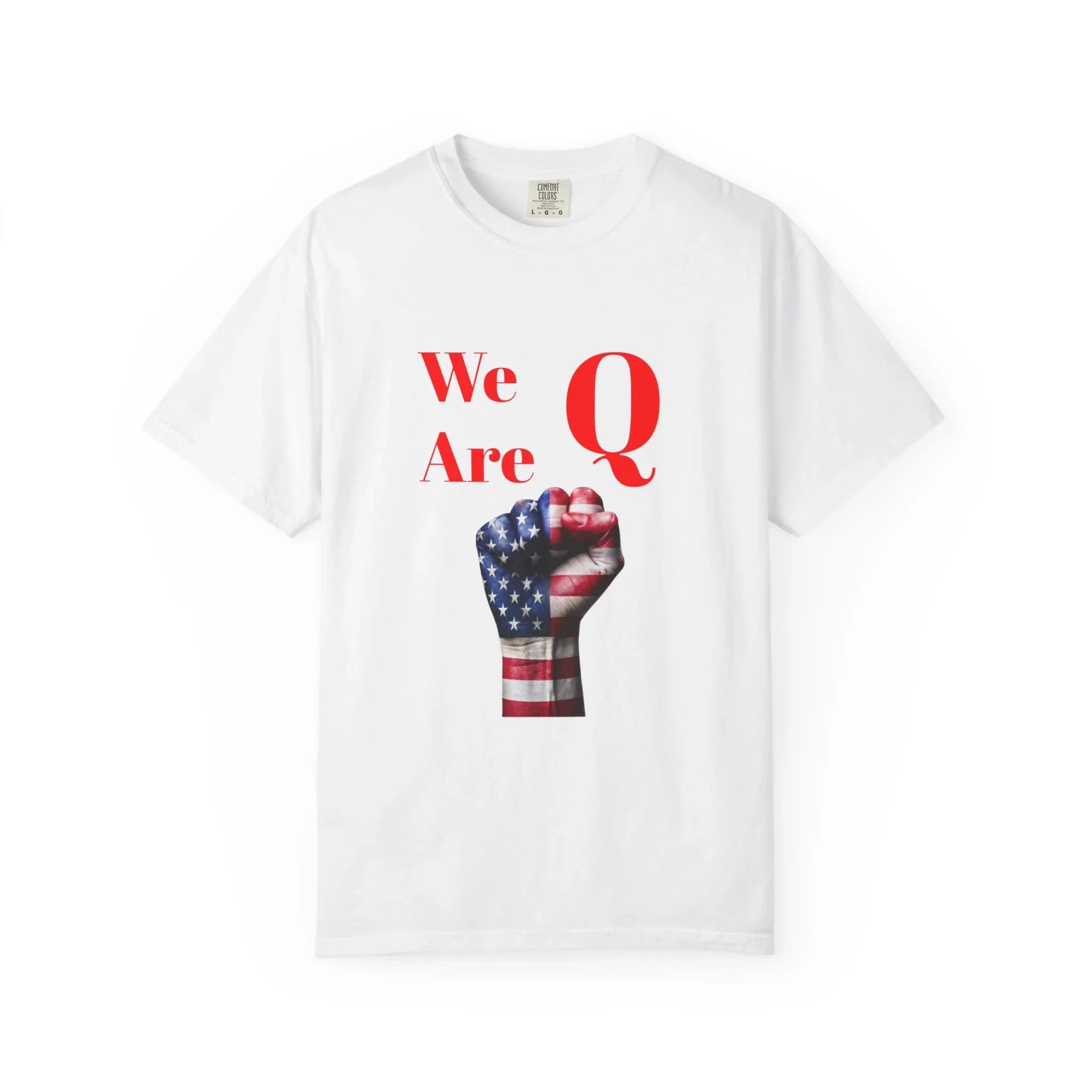 We Are Q fist American flag T-Shirt | QAnon political design - 250 USA Celebration