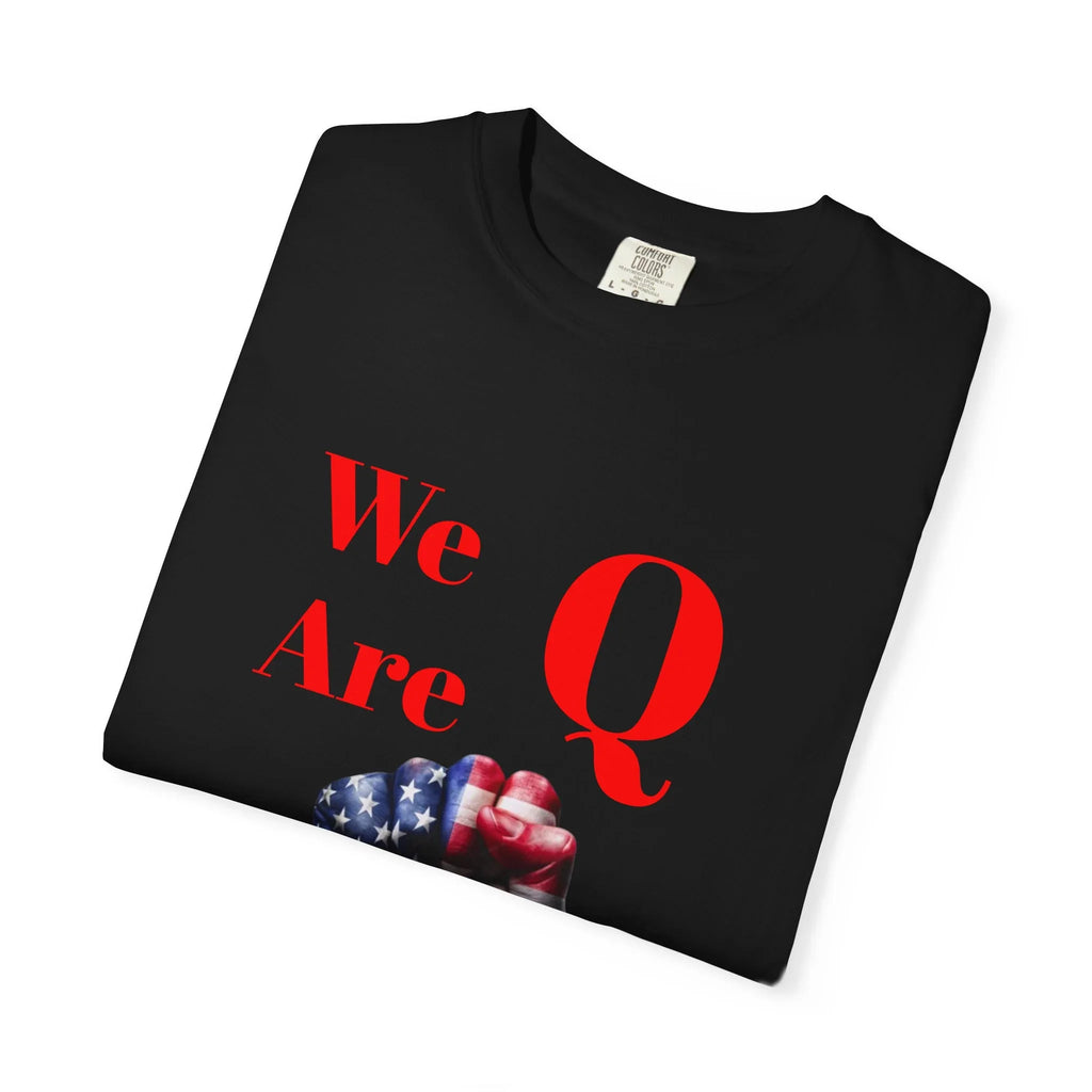 We Are Q fist American flag T-Shirt | QAnon political design - 250 USA Celebration
