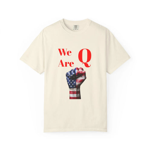 We Are Q fist American flag T-Shirt | QAnon political design - 250 USA Celebration