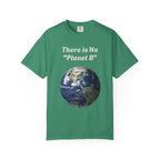 There is No "Planet B" Earth Graphic T-Shirt | Earth Day Environmental Tee - 250 USA Celebration