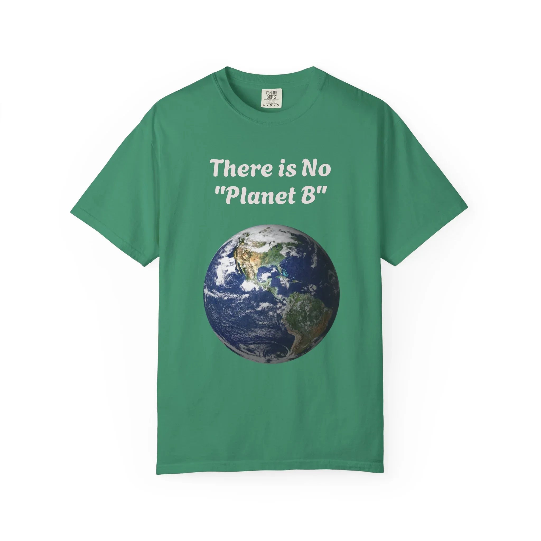 There is No "Planet B" Earth Graphic T-Shirt | Earth Day Environmental Tee - 250 USA Celebration