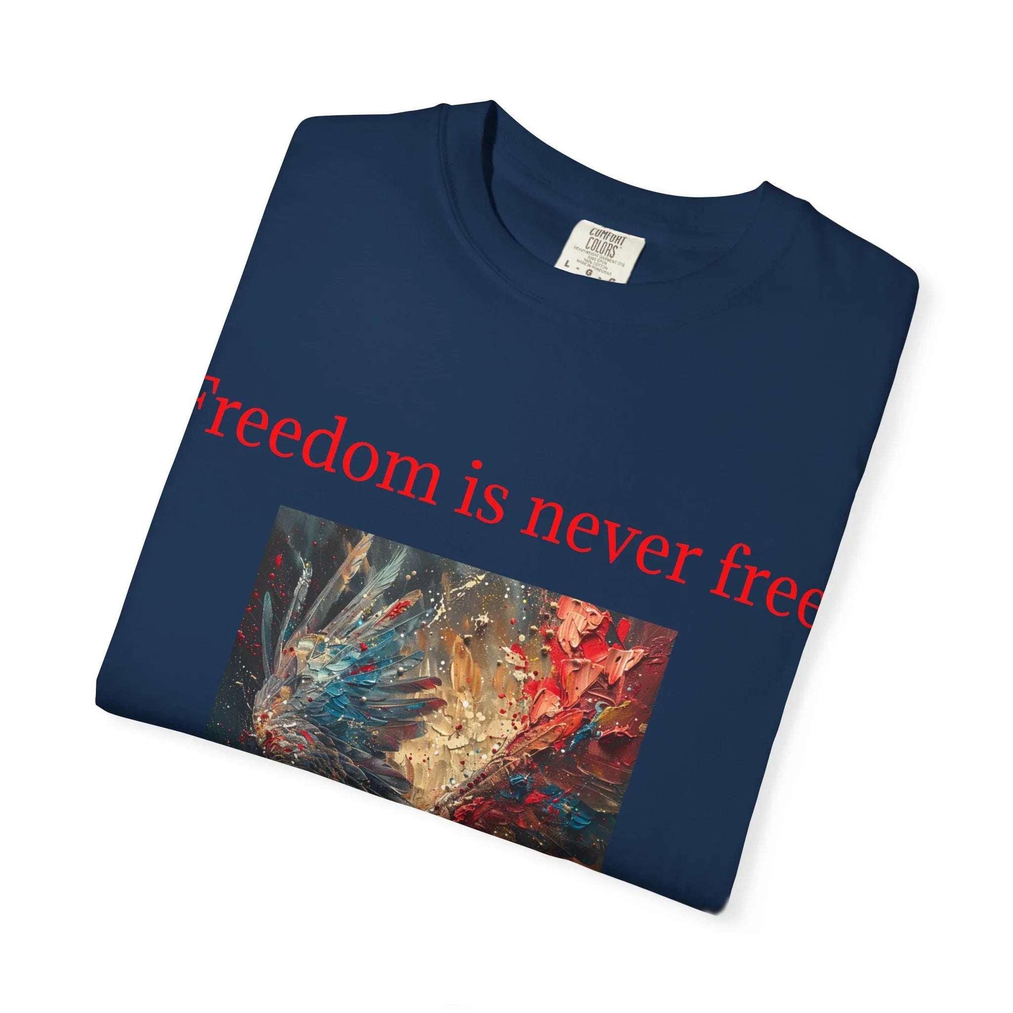 Freedom is Never Free T-shirt | Bald Eagle Patriotic Illustration - 250 USA Celebration