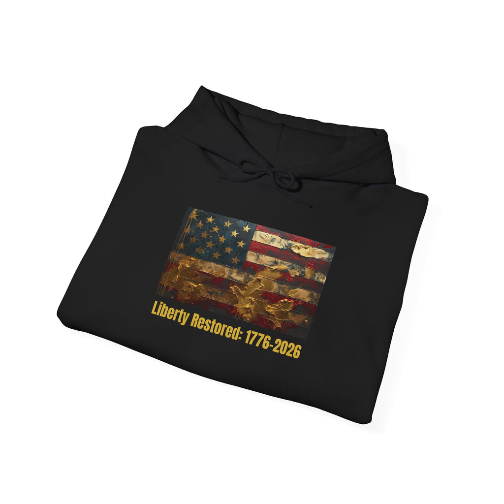 Hoodie - American Flag "Liberty Restored: 1776-2026" Patriotic Pullover