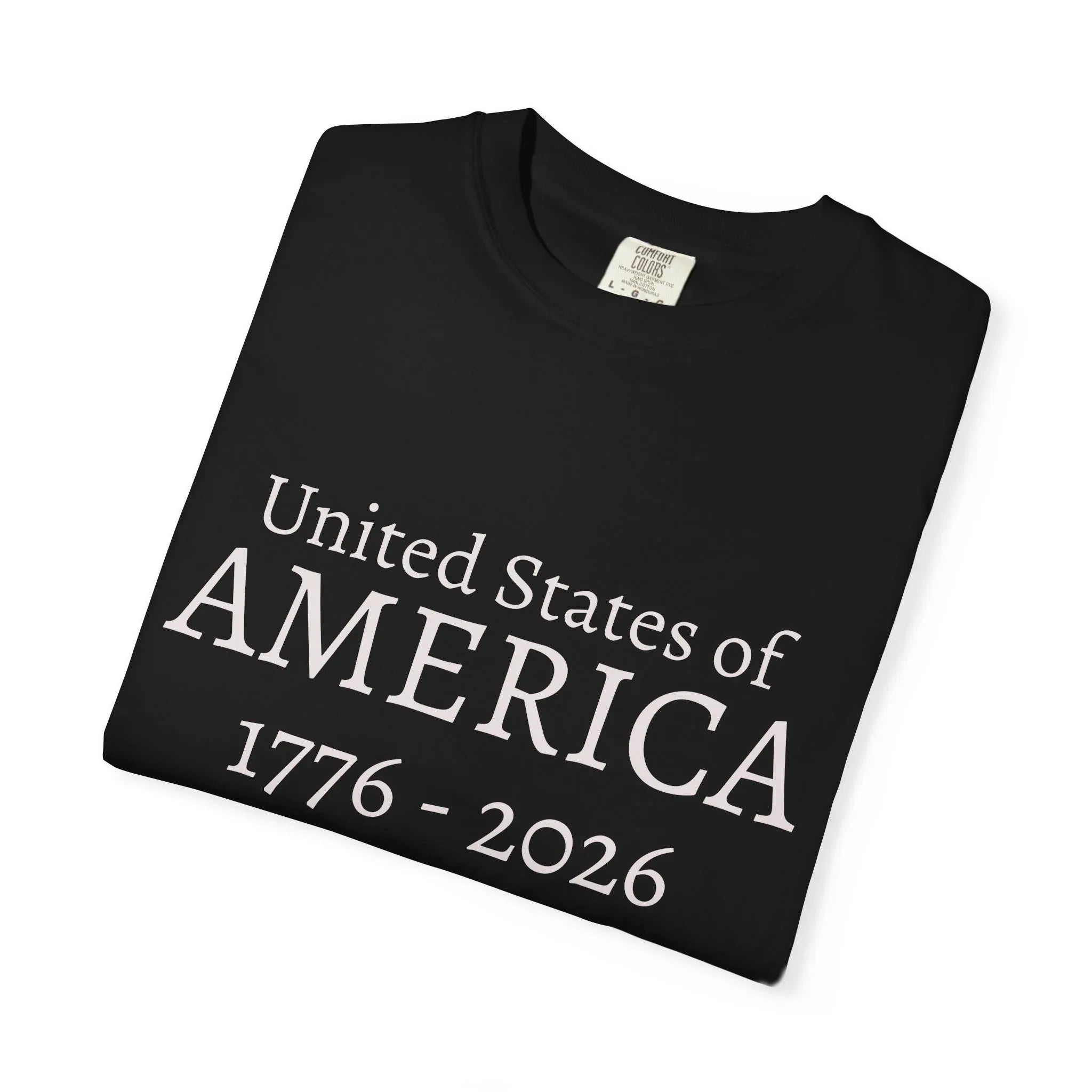 United States of AMERICA 1776-2026 T-Shirt | Patriotic Anniversary Tee - 250 USA Celebration