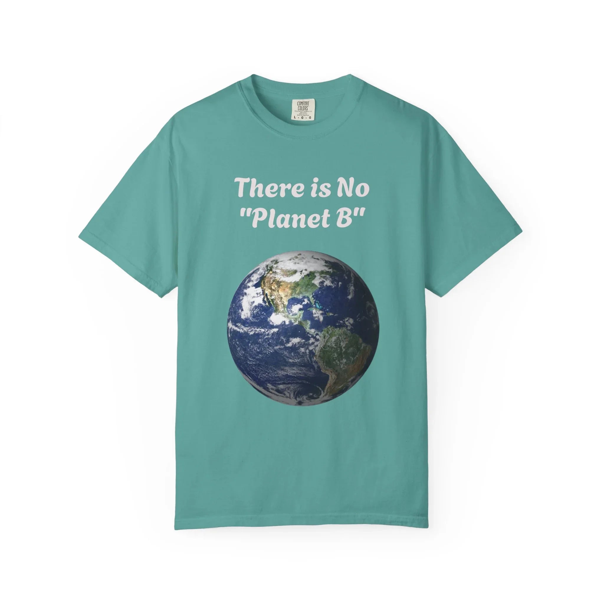 There is No "Planet B" Earth Graphic T-Shirt | Earth Day Environmental Tee - 250 USA Celebration