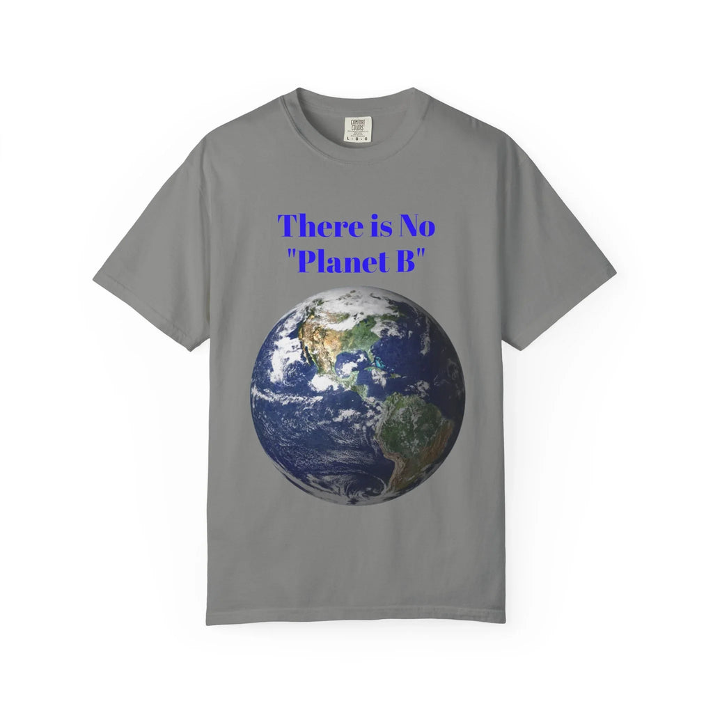 There Is No "Planet B" Earth Graphic T-shirt | Environmental Awareness Tee - 250 USA Celebration