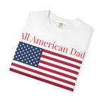 All American Dad T-Shirt – Patriotic USA Flag Tee for Father’s Day