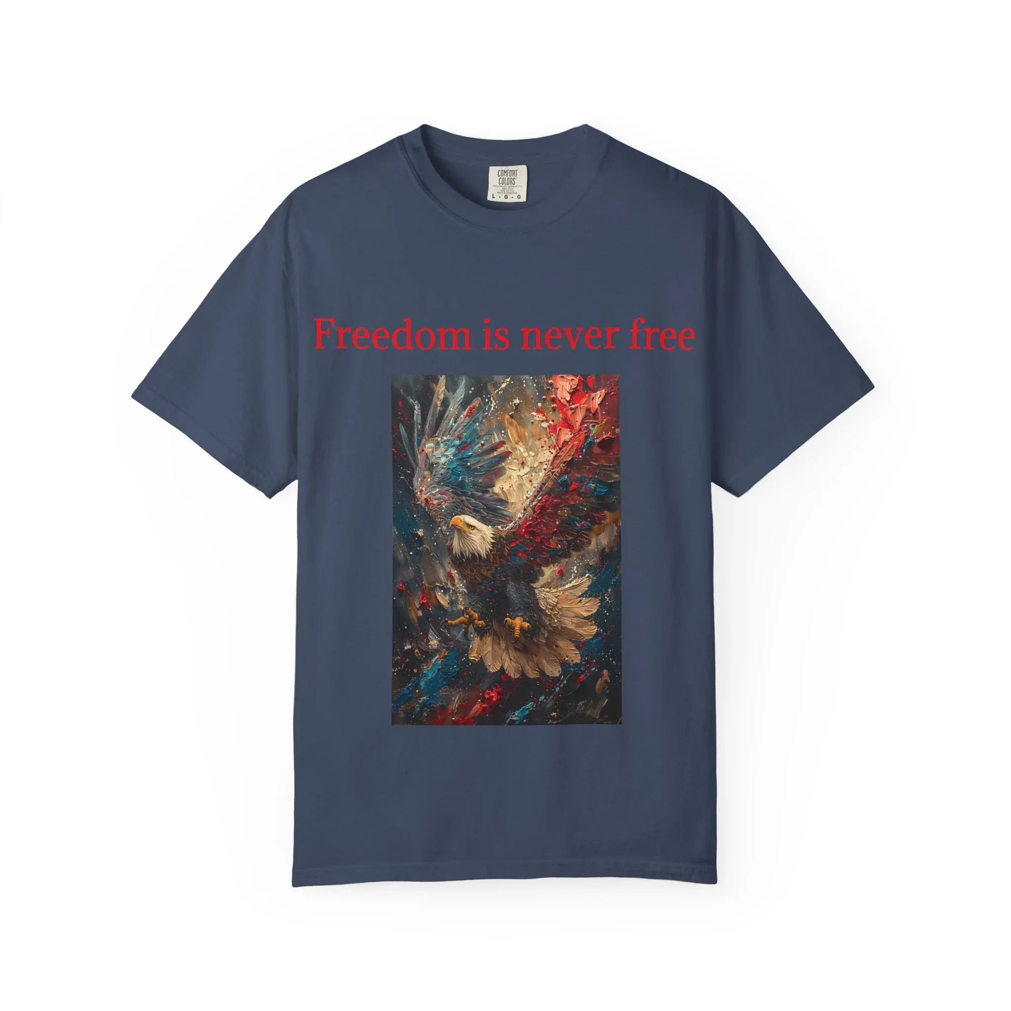Freedom is Never Free T-shirt | Bald Eagle Patriotic Illustration - 250 USA Celebration