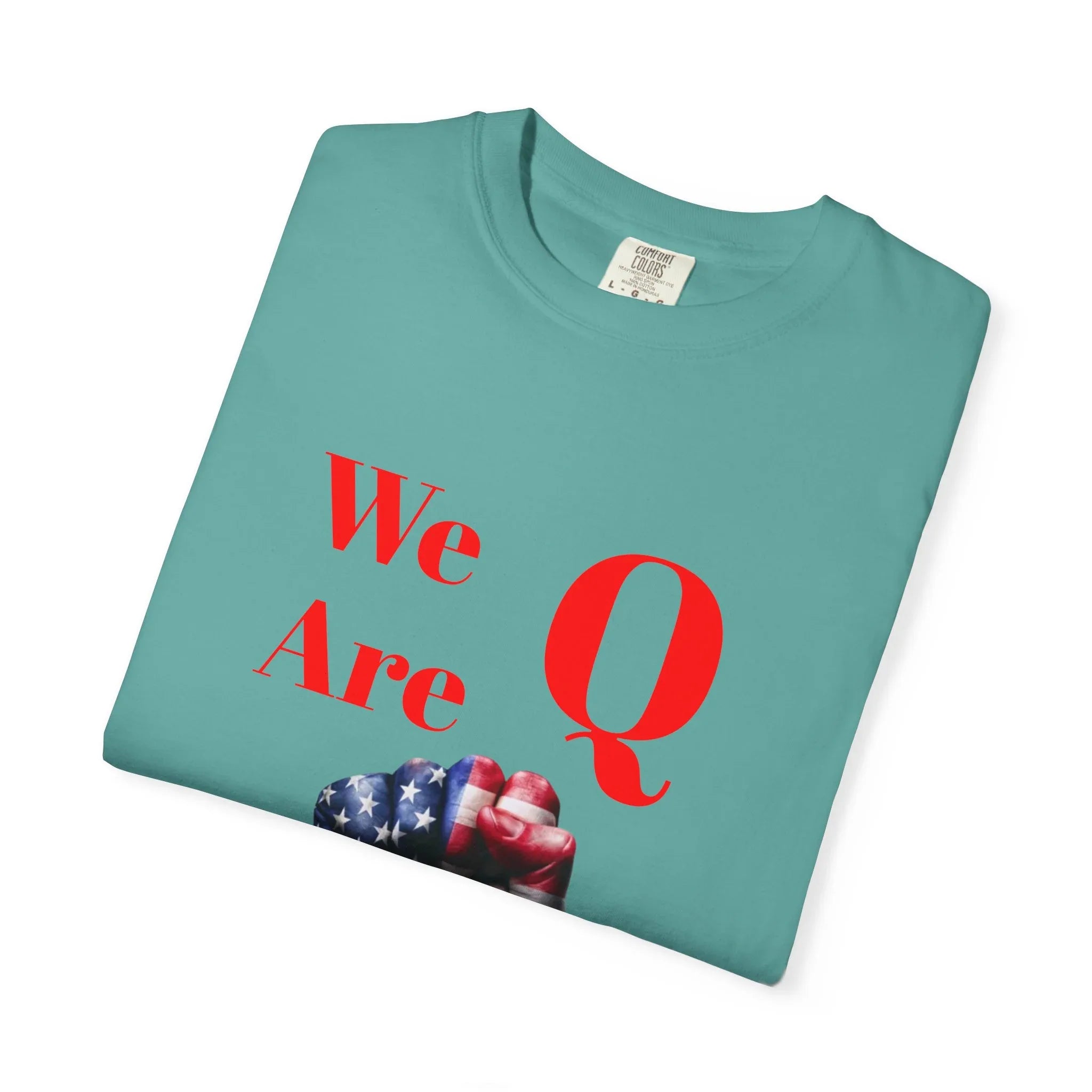 We Are Q fist American flag T-Shirt | QAnon political design - 250 USA Celebration