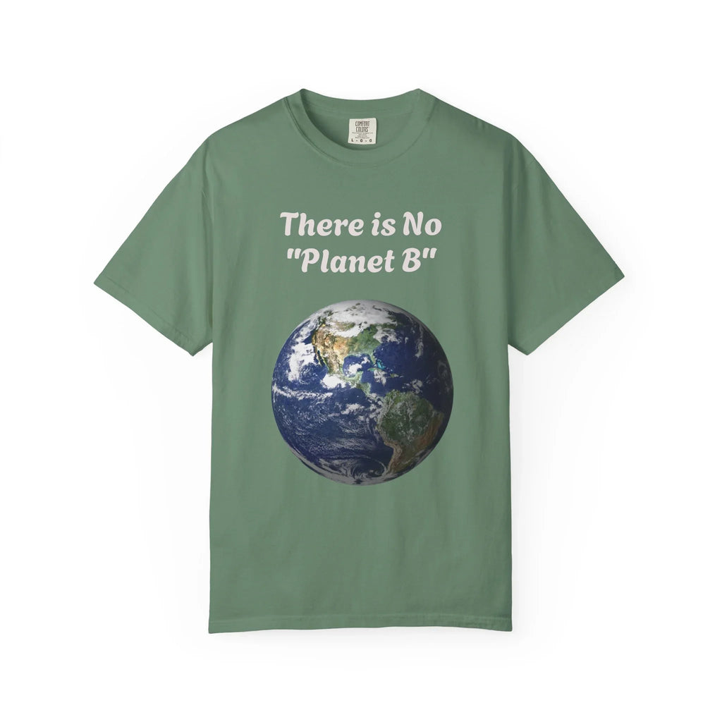 There is No "Planet B" Earth Graphic T-Shirt | Earth Day Environmental Tee - 250 USA Celebration