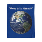 There Is No Planet B Velveteen Plush Blanket | Earth Graphic, Environmental Message, Save the Planet. - 250 USA Celebration