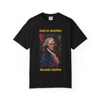 T-Shirt — 'Stand for Something' Alexander Hamilton Portrait Tee
