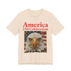 America 250 Celebration Eagle T-Shirt 1776 2026 Anniversary USA 250th Anniversary T Shirt Eagle Patriotic Tee 250th anniversary - 250 USA Celebration
