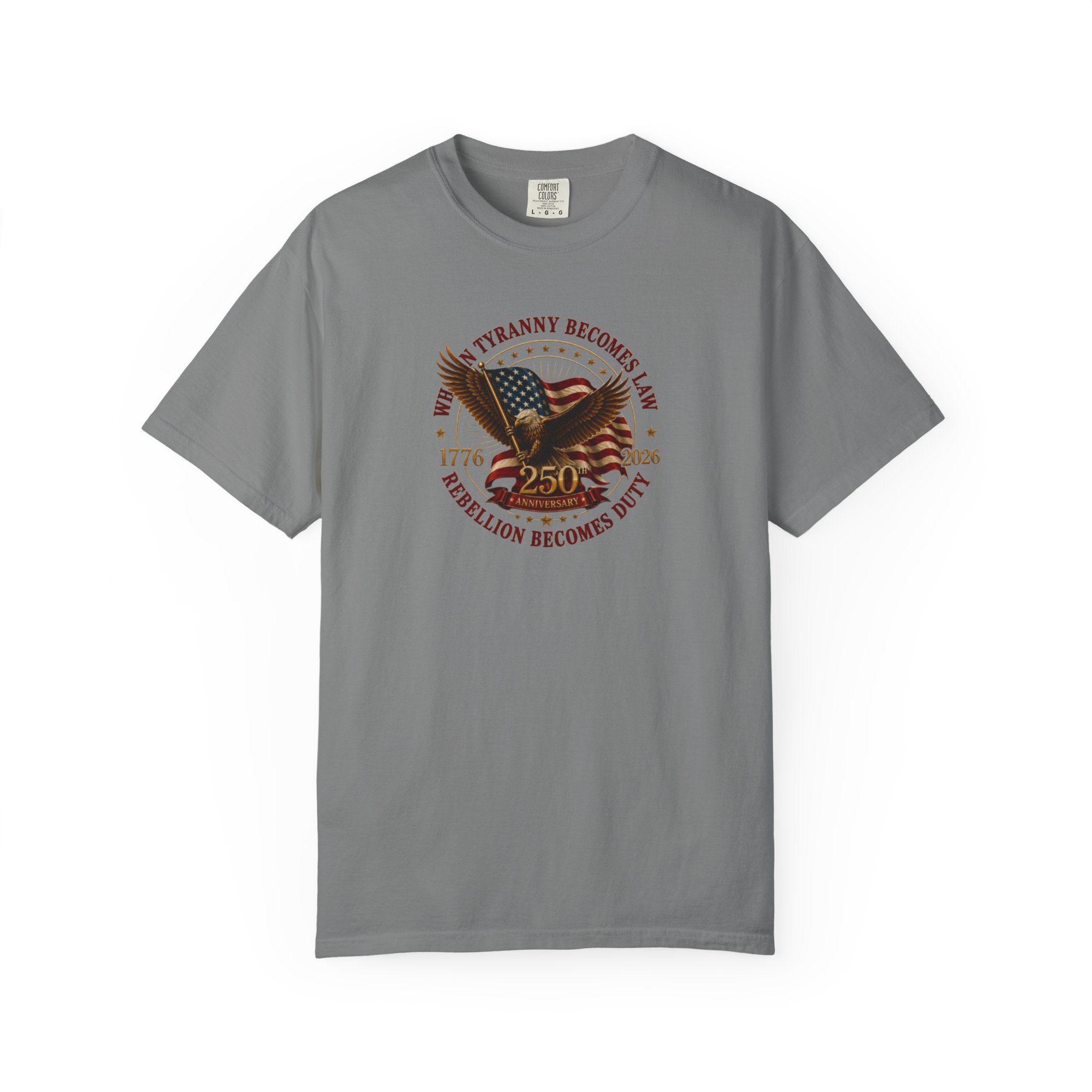 Official 250th USA Tyranny Becomes Law Patriotic Tee