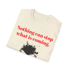 Nothing Can Stop What Is Coming skull T-Shirt | grunge ink splatter tee - 250 USA Celebration