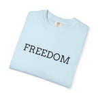 Freedom T-Shirt — Minimalist Text Graphic Tee