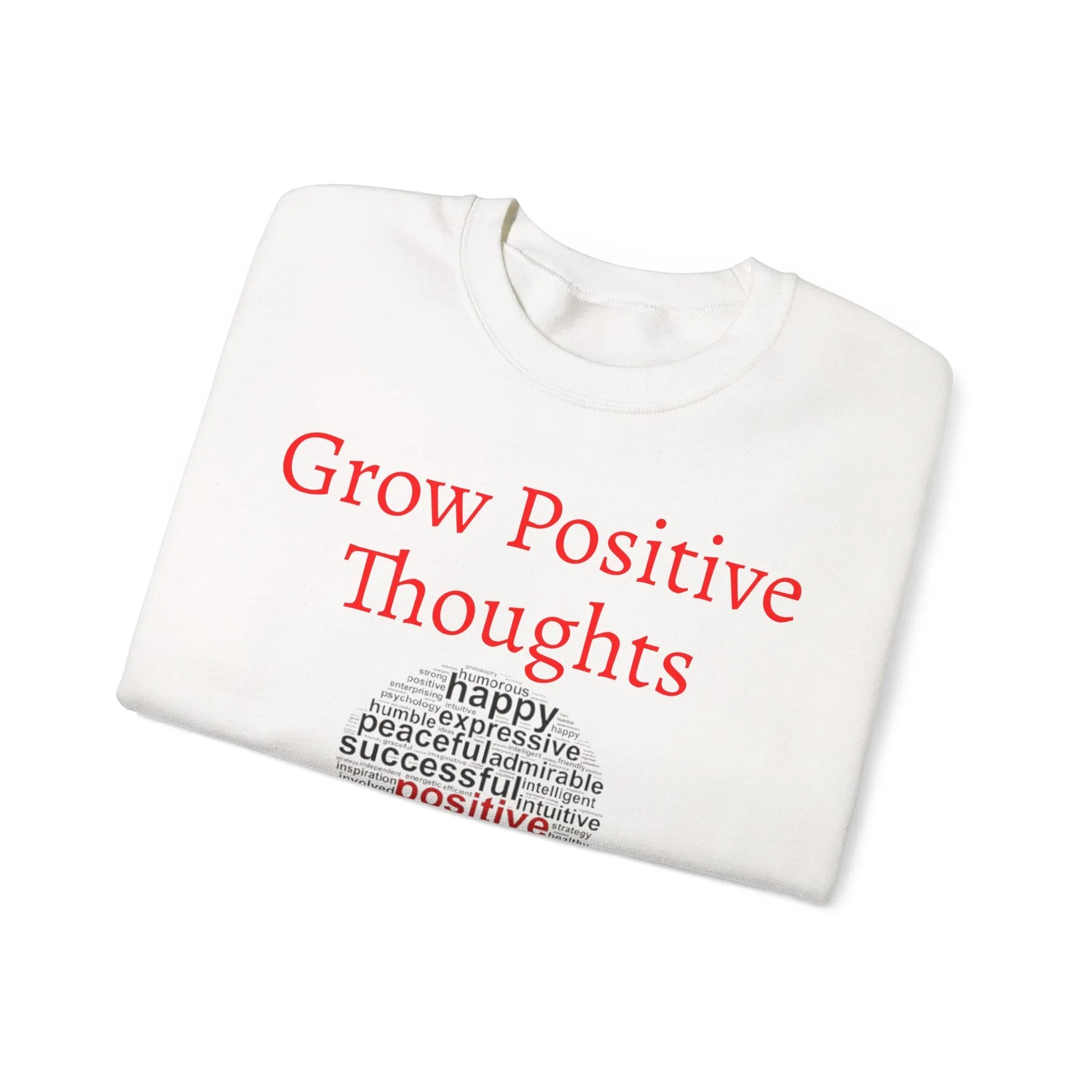 Grow Positive Thoughts Sweatshirt | Inspirational Typography, Mental Health - 250 USA Celebration
