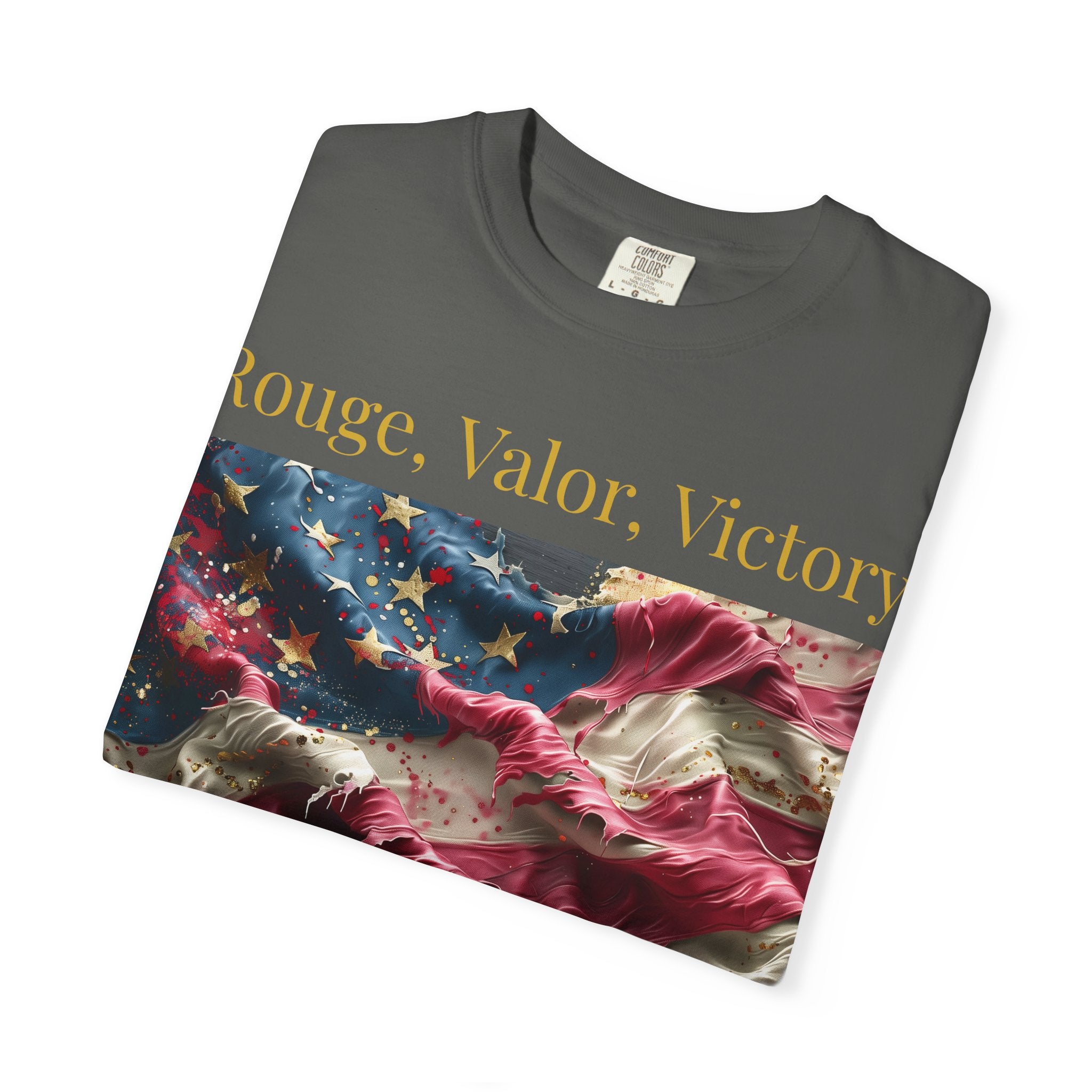 Patriotic T-Shirt — "Rouge, Valor, Victory" American Flag Graphic, "America First" Back Text