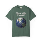 There is No "Planet B" Earth Graphic T-Shirt | Earth Day Environmental Tee - 250 USA Celebration