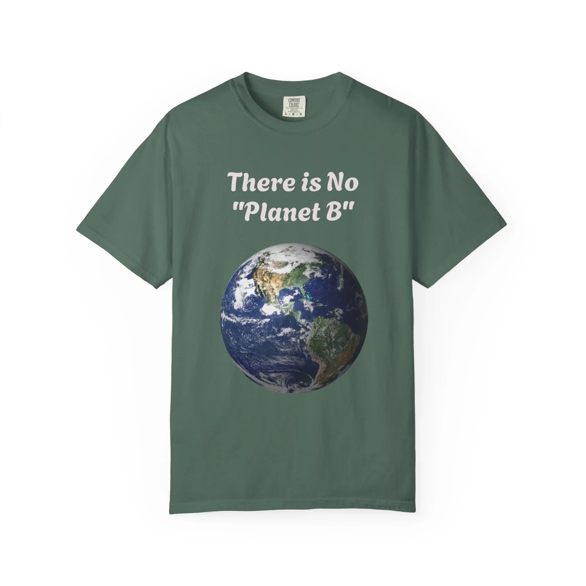 There is No "Planet B" Earth Graphic T-Shirt | Earth Day Environmental Tee - 250 USA Celebration