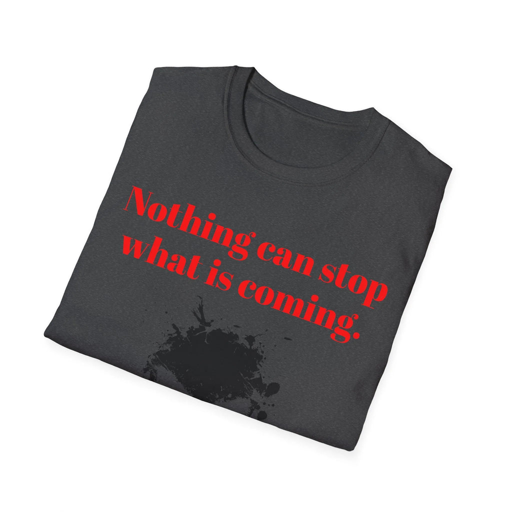 Nothing Can Stop What Is Coming skull T-Shirt | grunge ink splatter tee - 250 USA Celebration