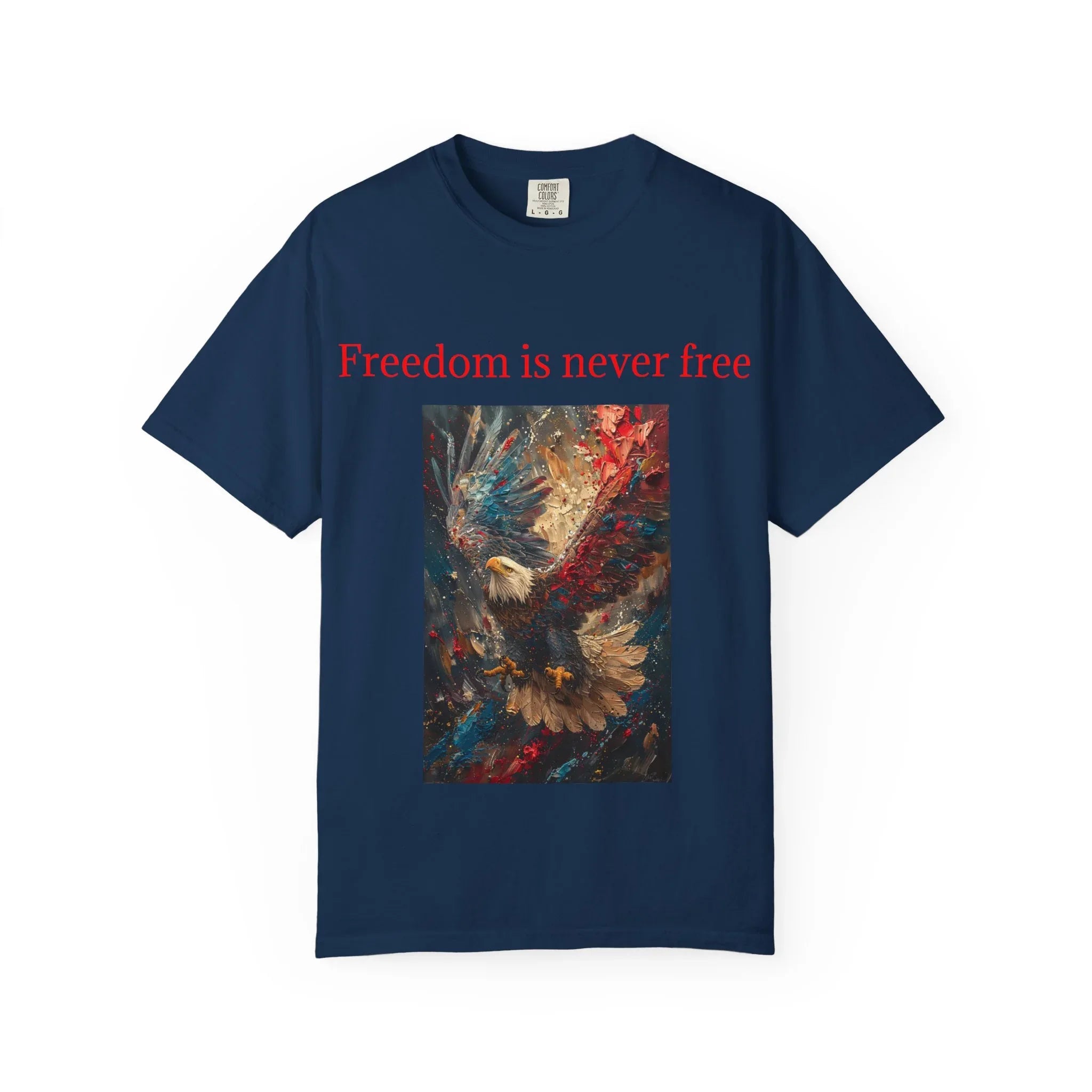 Freedom is Never Free T-shirt | Bald Eagle Patriotic Illustration - 250 USA Celebration