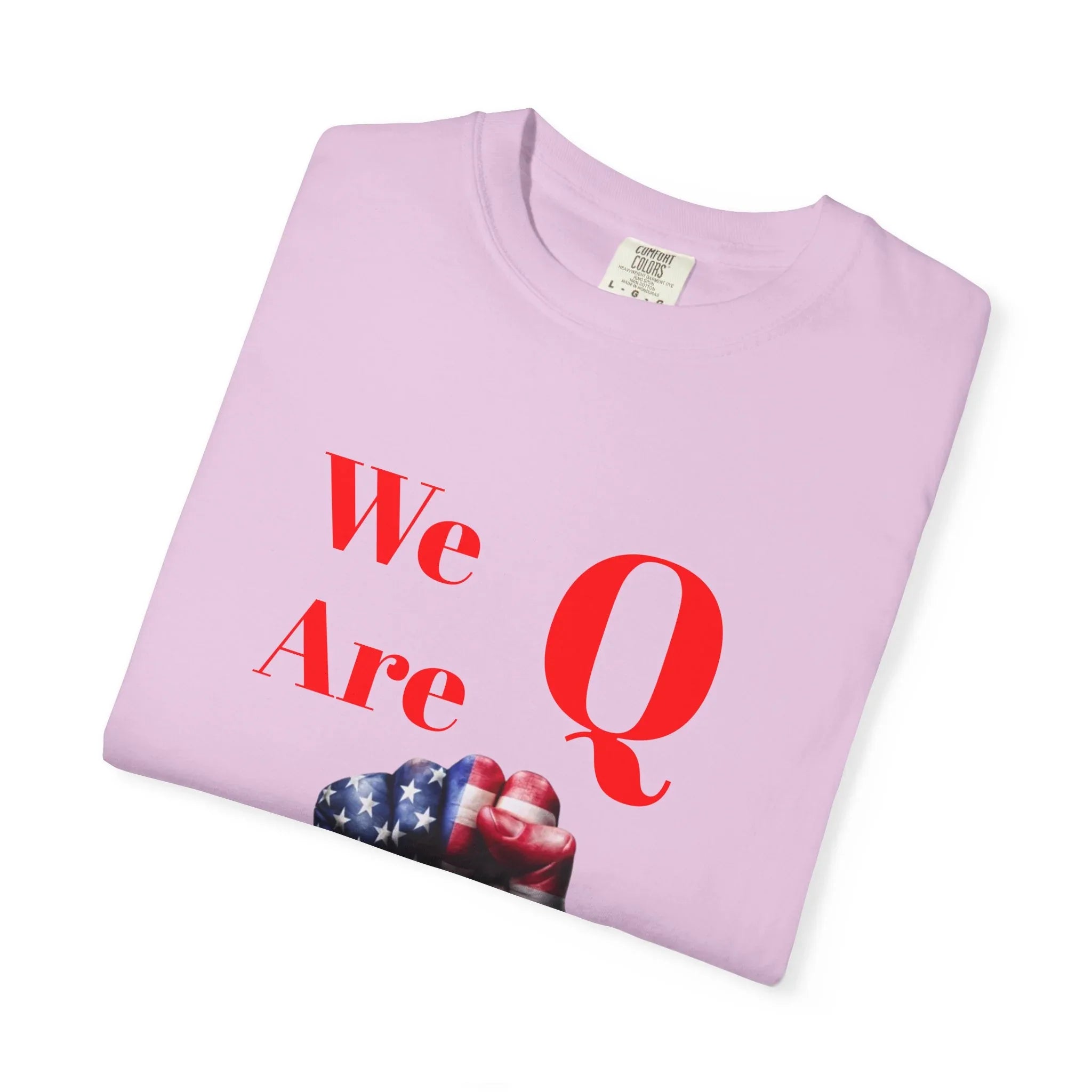 We Are Q fist American flag T-Shirt | QAnon political design - 250 USA Celebration