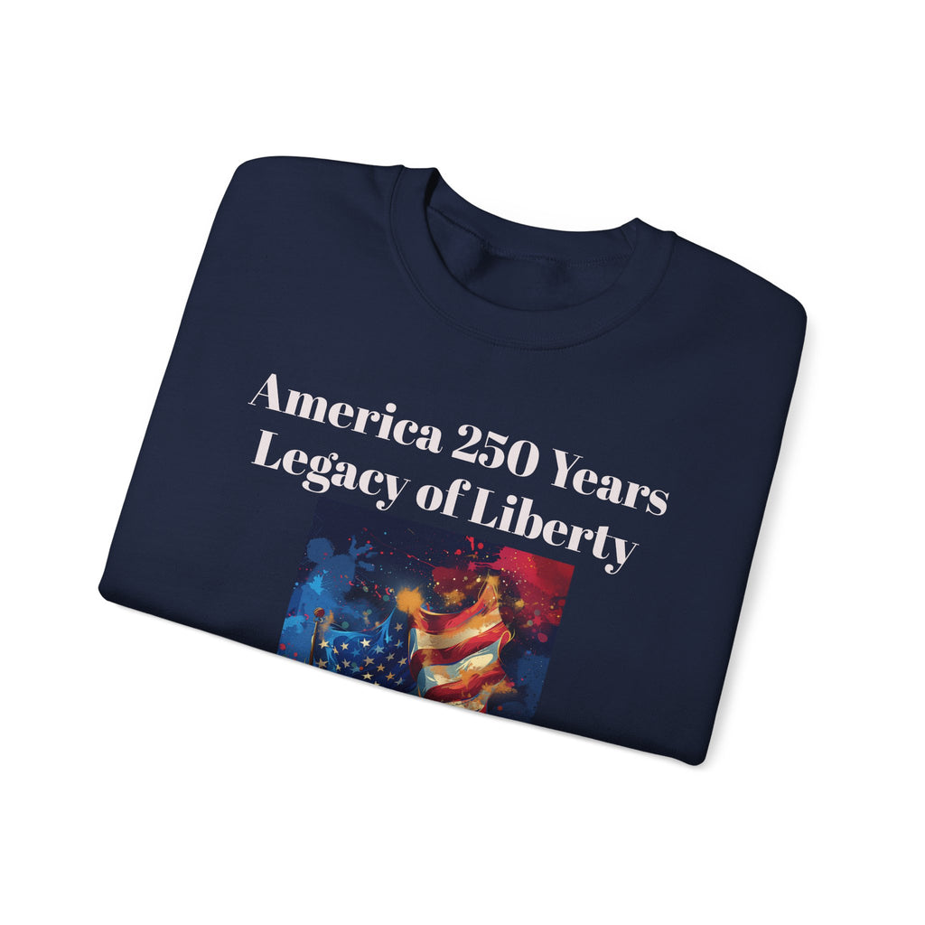 America 250 Years Legacy of Liberty Crewneck Sweatshirt