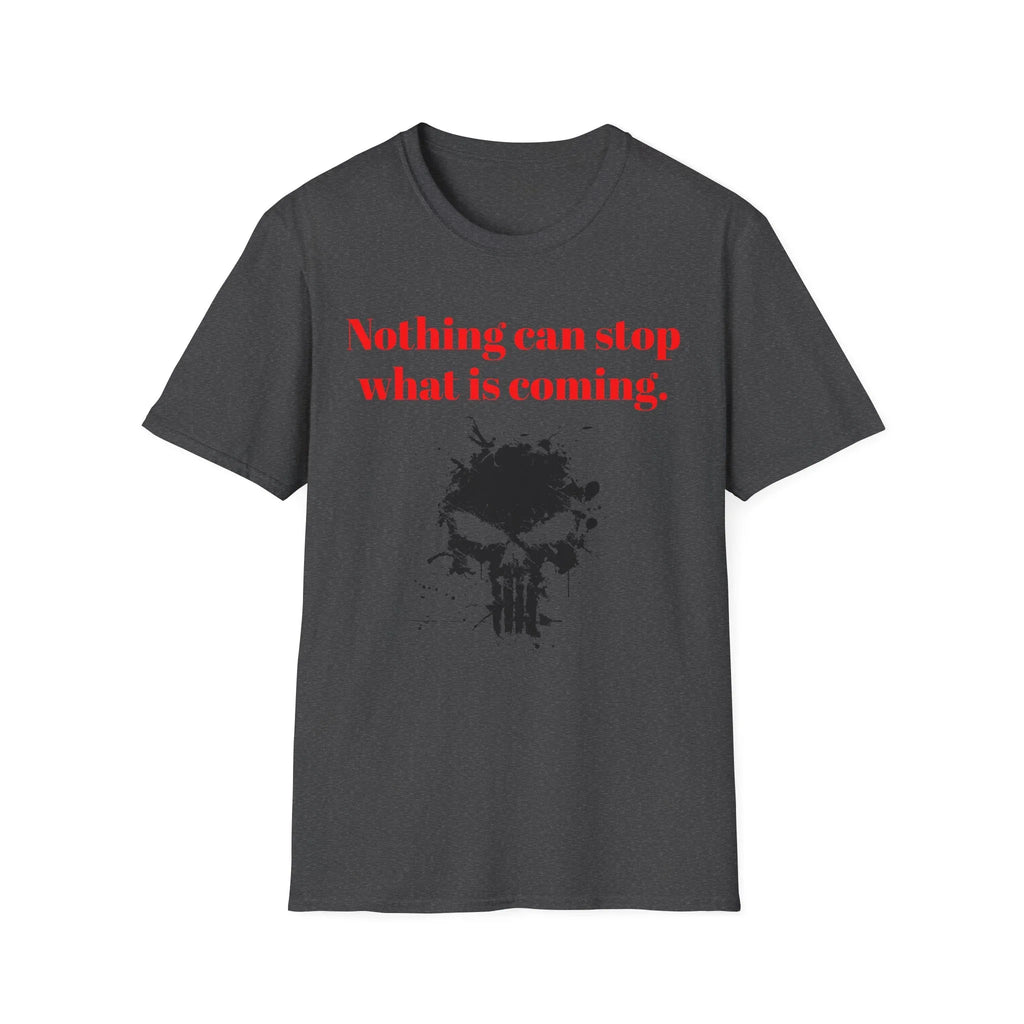 Nothing Can Stop What Is Coming skull T-Shirt | grunge ink splatter tee - 250 USA Celebration