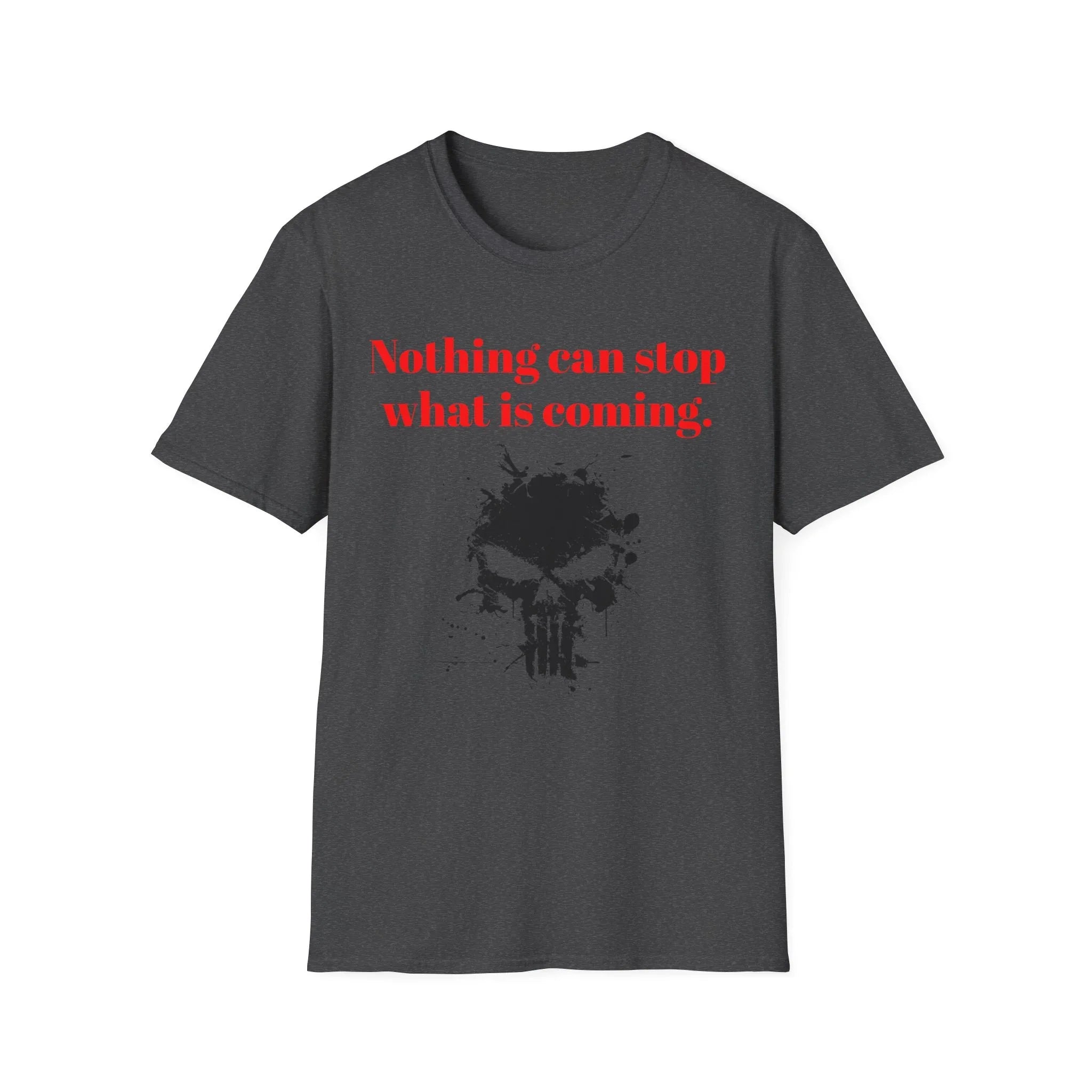 Nothing Can Stop What Is Coming skull T-Shirt | grunge ink splatter tee - 250 USA Celebration