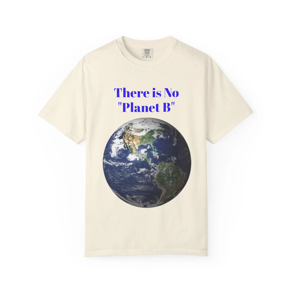 There Is No "Planet B" Earth Graphic T-shirt | Environmental Awareness Tee - 250 USA Celebration