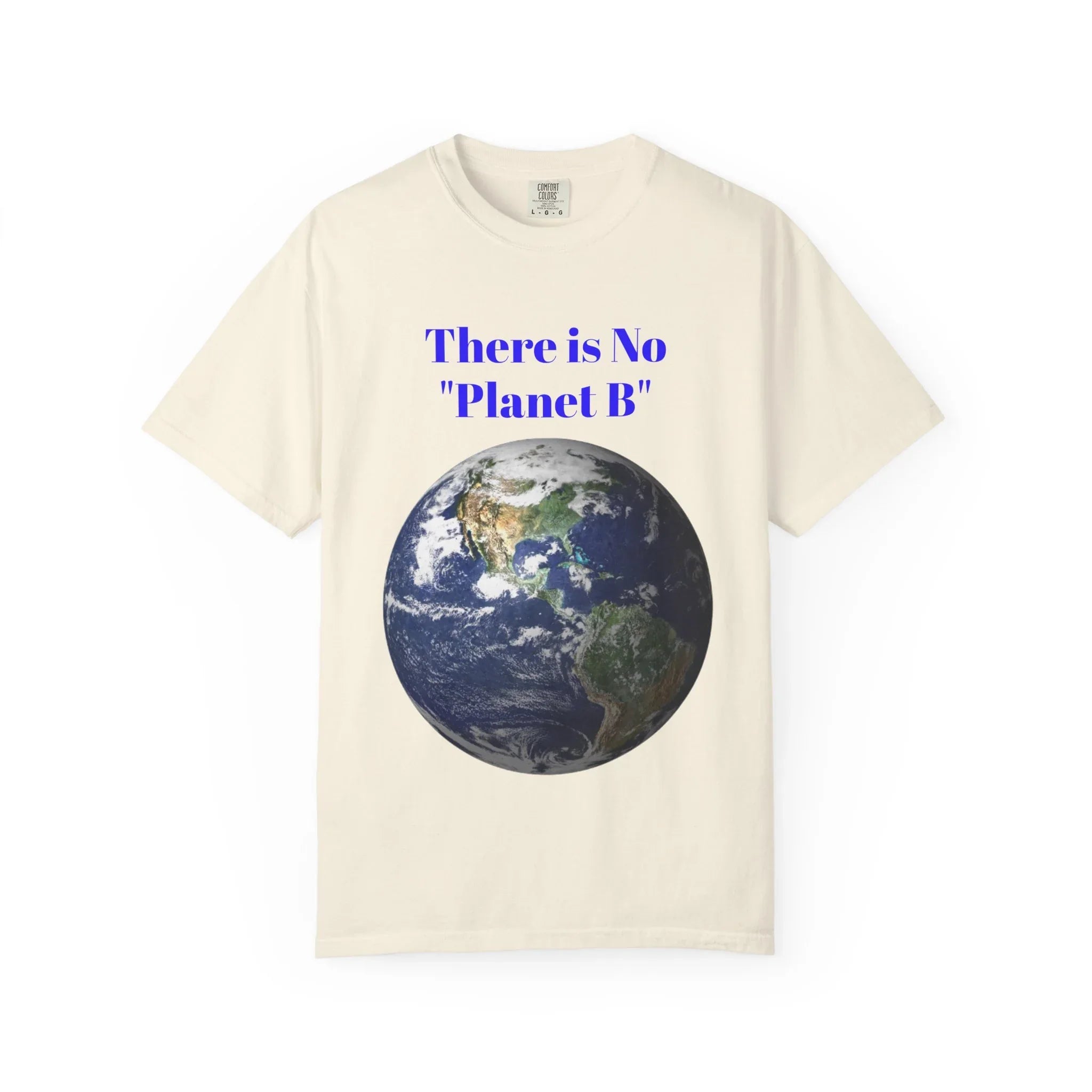 There Is No "Planet B" Earth Graphic T-shirt | Environmental Awareness Tee - 250 USA Celebration