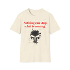 Nothing Can Stop What Is Coming skull T-Shirt | grunge ink splatter tee - 250 USA Celebration