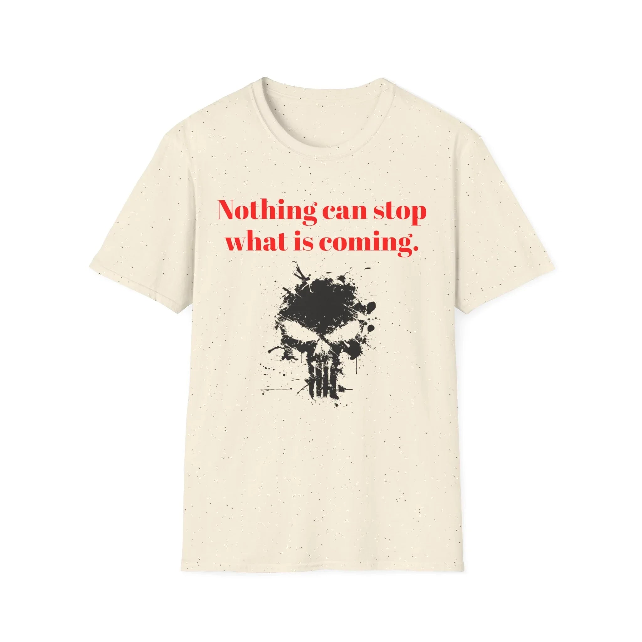 Nothing Can Stop What Is Coming skull T-Shirt | grunge ink splatter tee - 250 USA Celebration