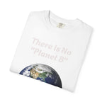 There is No "Planet B" Earth Graphic T-Shirt | Earth Day Environmental Tee - 250 USA Celebration