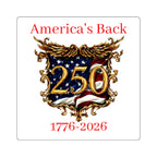 America's Back 250th Anniversary Square Sticker — 1776–2026 Patriotic Decal