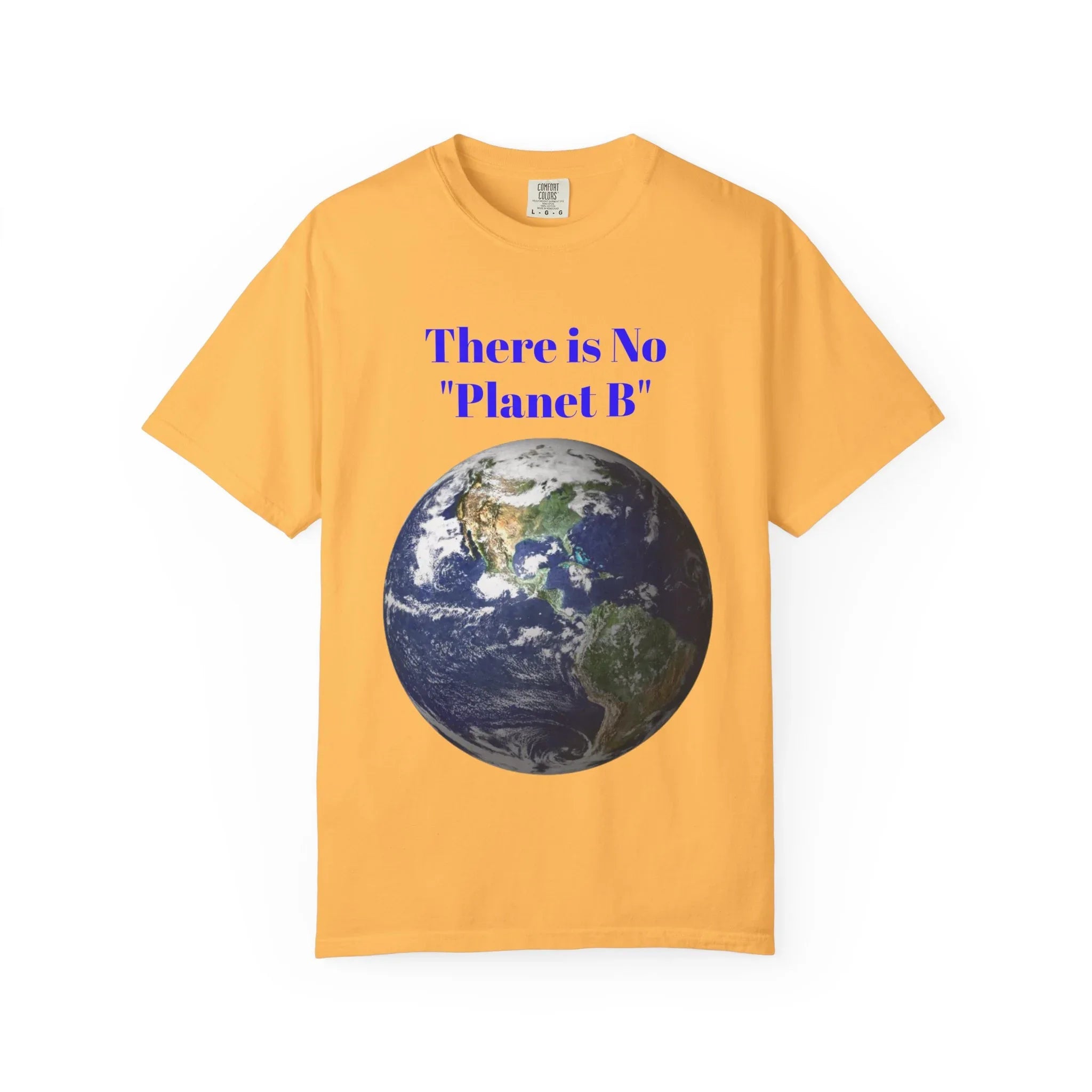 There Is No "Planet B" Earth Graphic T-shirt | Environmental Awareness Tee - 250 USA Celebration
