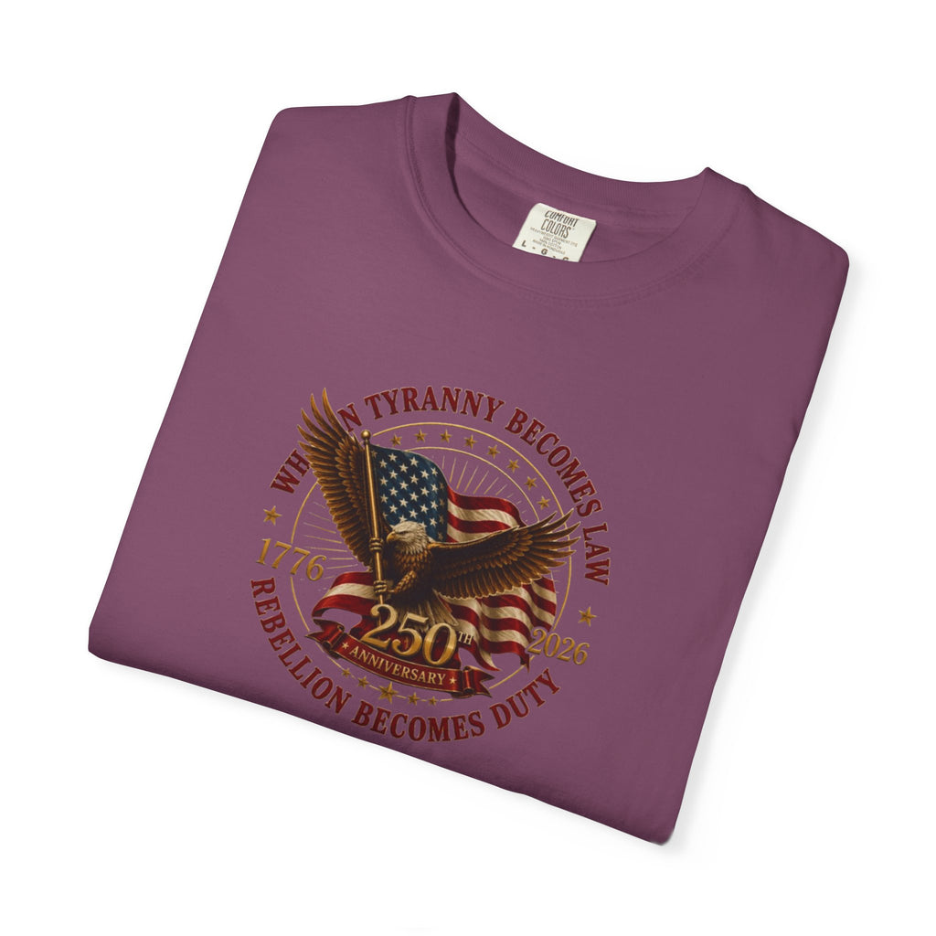 Official 250th USA Tyranny Becomes Law Patriotic Tee