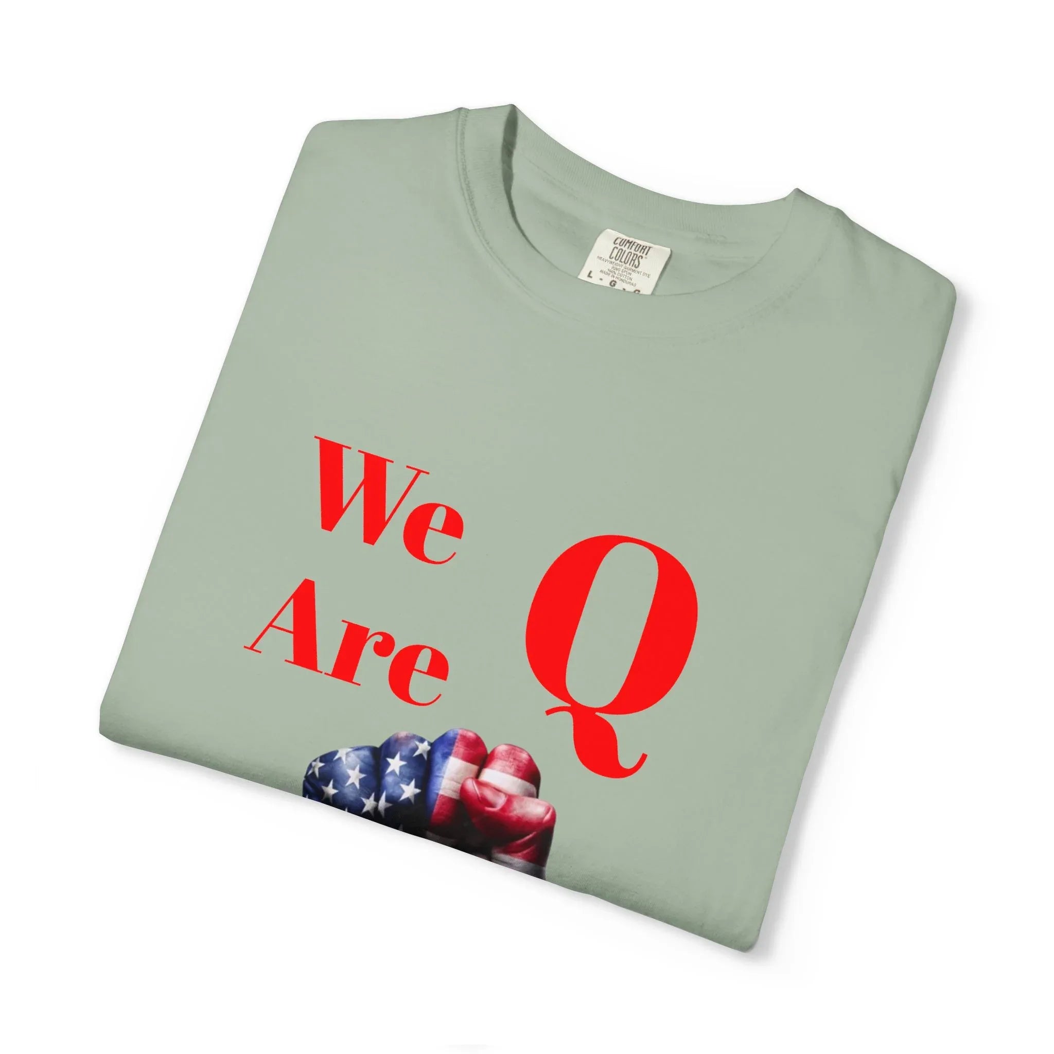 We Are Q fist American flag T-Shirt | QAnon political design - 250 USA Celebration