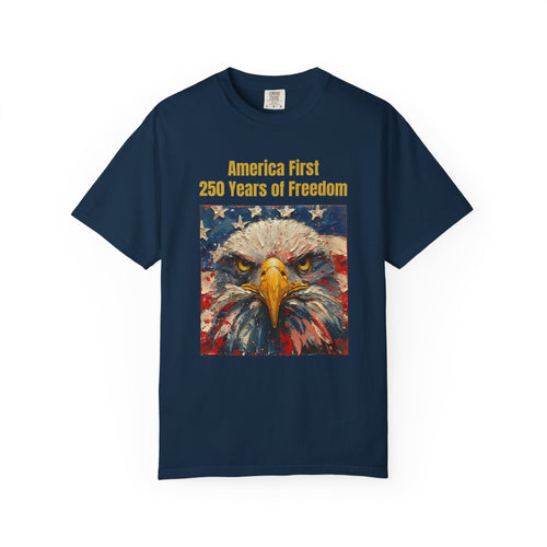 Patriotic T-Shirt — "America First 250 Years of Freedom" Bald Eagle Tee