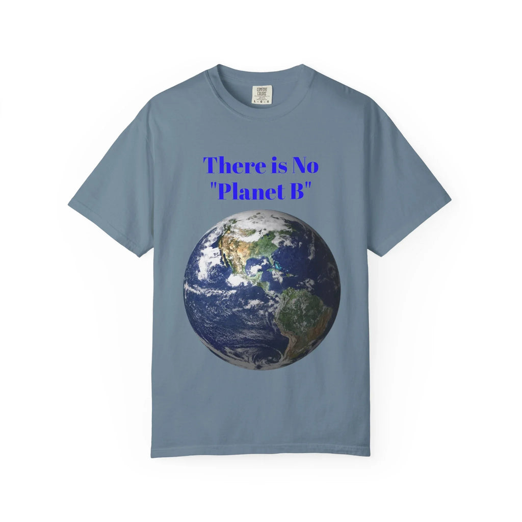 There Is No "Planet B" Earth Graphic T-shirt | Environmental Awareness Tee - 250 USA Celebration