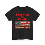 Freedom or Death American Flag T-Shirt | America First Vintage Flag Tee, Patriotic T-Shirt, America First, 250 America - 250 USA Celebration