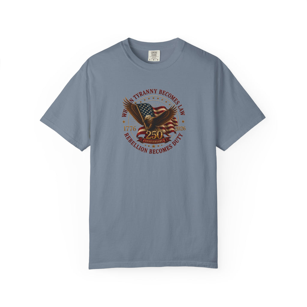Official 250th USA Tyranny Becomes Law Patriotic Tee