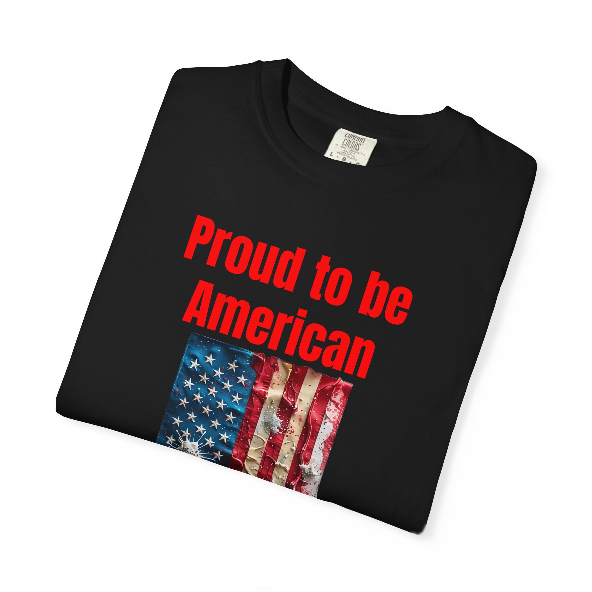 Proud to be American T-Shirt — Distressed Flag Patriotic Tee for 4th of July