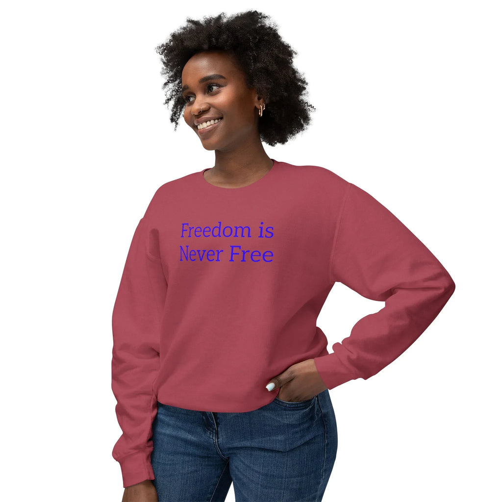 Freedom is Never Free Crewneck Sweatshirt | Patriotic Quote Pullover - 250 USA Celebration