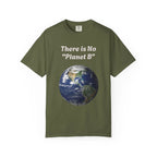There is No "Planet B" Earth Graphic T-Shirt | Earth Day Environmental Tee - 250 USA Celebration