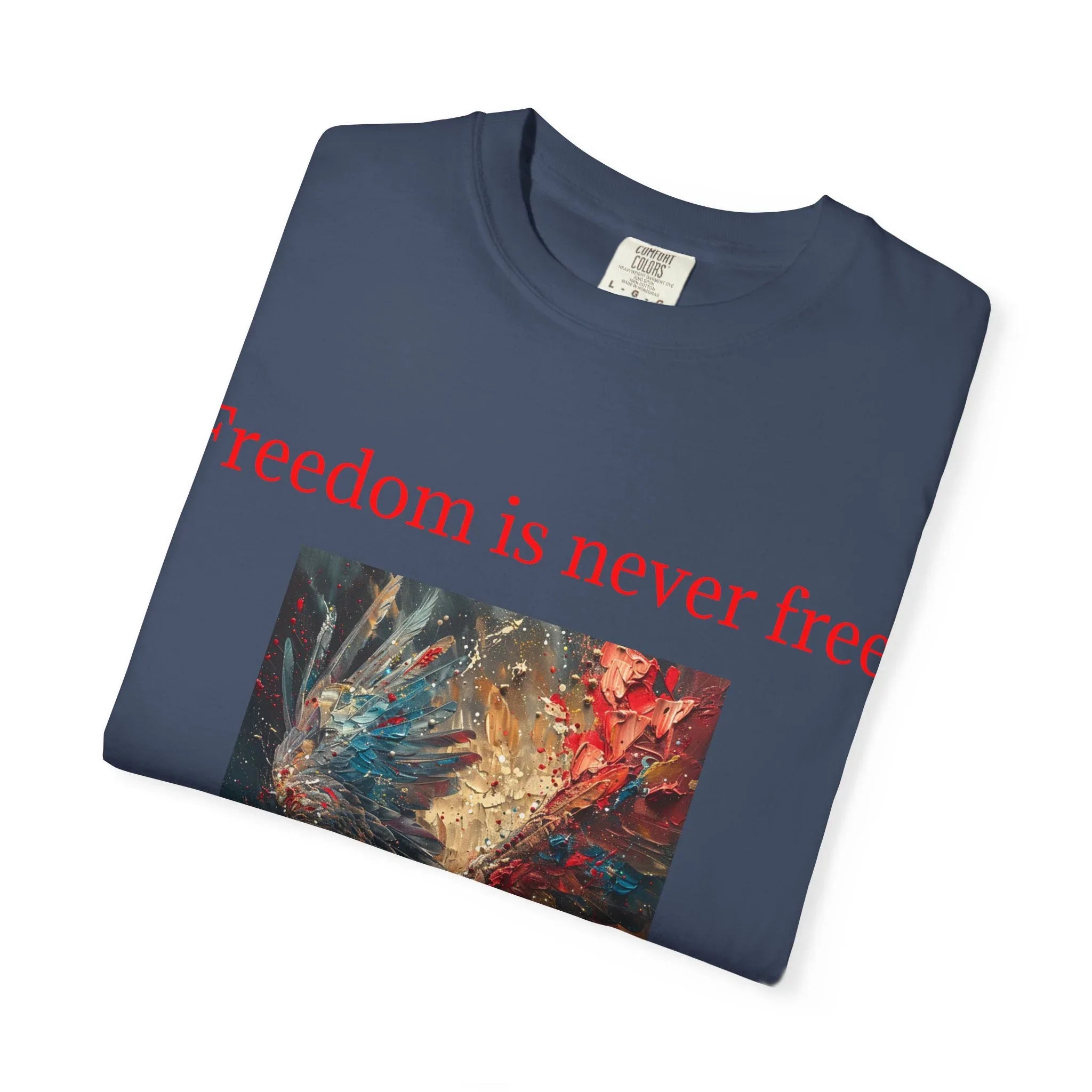 Freedom is Never Free T-shirt | Bald Eagle Patriotic Illustration - 250 USA Celebration